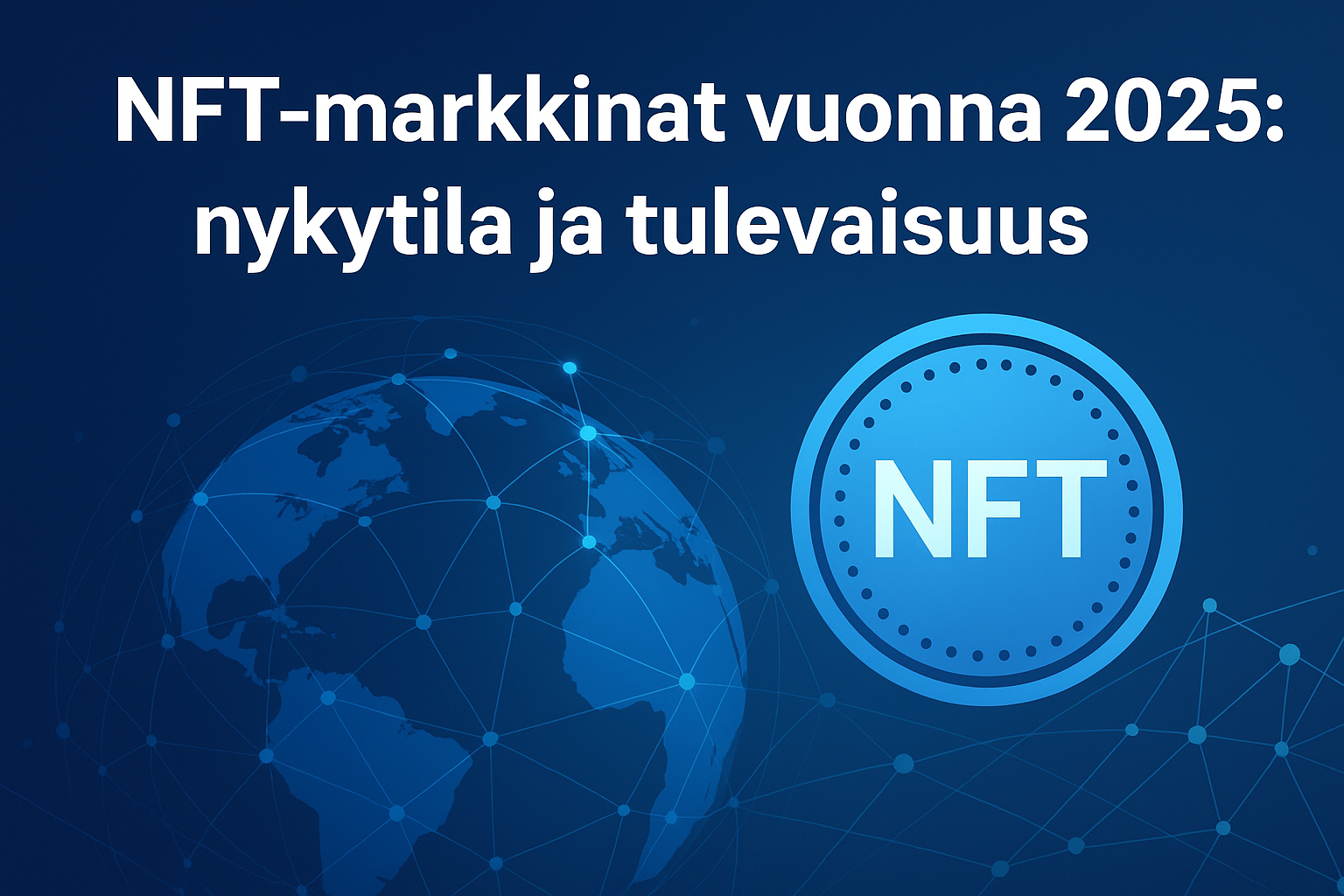 NFT-markkinat vuonna 2025: nykytila ja tulevaisuus